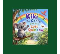 Kiki the Koala and the Lost Rainbow