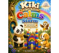 Kiki the Little Panda Calms the Storm: A Gentle Story About Anger, Big Feelings, and Making Things Right