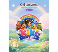 Kiki Universe: Magical Adventures Activity & Coloring Book: 12 Coloring Pages + Full-Color Illustrations of Kiki, Milo, Bobo and Friends - Ages 4-8