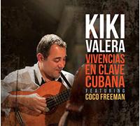 Kiki Valera - Kiki Valera : Vivencias en Clave Cubana.