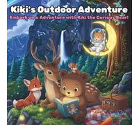 Kiki's Outdoor Adventure: Inside this book, your child will meet their new best friend and adventure guide: Kiki, a lovable bear cub with a ... hand-drawn by world-class illustrators.
