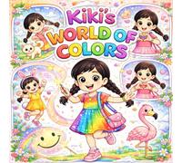 Kiki's World of Colors: A Simple Kids Book for Toddlers and Preschoolers