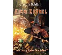 Kikki Krümel und das goldene Drachenei