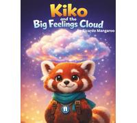 Kiko and the Big Feelings Cloud: 2 (Kiko’s Adventures)
