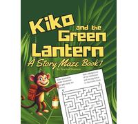 Kiko and the Green Lantern, A Story Maze, Book 1: A Maze Story That Builds Reading Skills, 8.5x11in