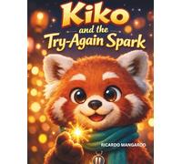 Kiko and the Try-Again Spark (Kiko’s Adventures)