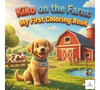 Kiko on the Farm: My First Coloring Book.: Farm Animals for Toddlers Ages 1-4 | Bold and Easy Style with Fun Rhymes for Preschoolers.