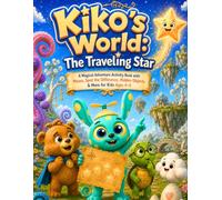 Kiko’s World: The Traveling Star: A Magical Adventure Activity Book with Mazes, Spot the Difference, Hidden Objects & More for Kids Ages 4-6