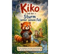 Kiko und der Sturm unter seinem Fell: Ein Kinderbuch über Wut, starke Gefühle und den Umgang mit innerer Unruhe (Kleine Herzen, große Gefühle)