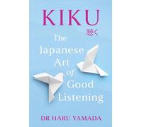 Kiku: The Japanese Art of Good Listening