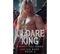 Kildare King: A King's Kiss Series