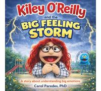 Kiley O'Reilly And The Big Feeling Storm: A "read-along" story about understanding big emotions (Puppet Reading Club)