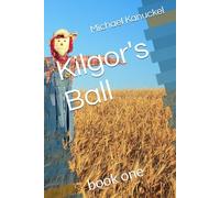 Kilgor's Ball: book one (The Last Age of Man)