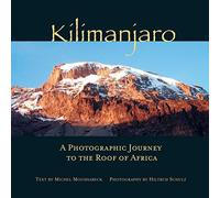 Kilimanjaro: A Photographic Journey to the Roof of Africa