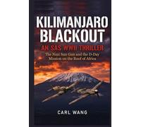 Kilimanjaro Blackout: An SAS WWII Thriller: The Nazi Sun Gun and the D-Day Mission on the Roof of Africa