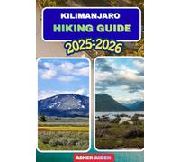 Kilimanjaro Hiking Guide 2025-2026: 70 (Trailwise: The 2025 Hiking Series)