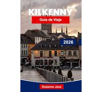 Kilkenny Guía de viaje 2026: Explora calles medievales, castillos históricos, gastronomía irlandesa local, experiencias culturales, rutas a pie y consejos esenciales de viaje