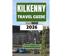 Kilkenny Travel Guide 2026: Explore Ireland's Medieval Heart Through Castiles, Craft Traditions, and Countryside Adventures