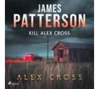 Kill Alex Cross (audiolibro)