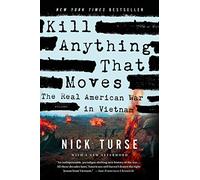 Kill Anything That Moves: The Real American War in Vietnam (American Empire Project)