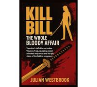 Kill Bill: The Whole Bloody Affair: Tarantino’s definitive cut unites Volumes 1 & 2, revealing unseen animated sequences and his epic vision of the Bride’s vengeance