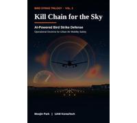 Kill Chain for the Sky: Integrated Kill Chain Architecture for Airfield Bird Strike Defense (Bird Strike Trilogy)