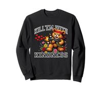 Kill 'Em with Kindness Corazones Flores Oso De Peluche Gráfico Sudadera