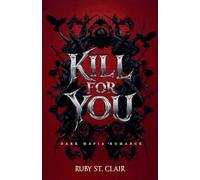 Kill for You: Dark Mafia Romance: 1 (Until Death)