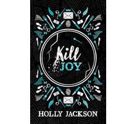 Kill Joy: New for 2024, a stunning collectors edition of the prequel novella to the best-selling trilogy, now a major TV series! (A Good Girl’s Guide to Murder)