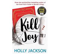 Kill Joy: The YA mystery thriller prequel and companion novella to the bestselling A Good Girl’s Guide to Murder trilogy. TikTok made me buy it!