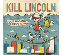 Kill Lincoln - Good Riddance To Good Advice [Vinilo]