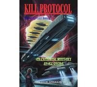 KILL PROTOCOL: An Explosive Military Space Opera