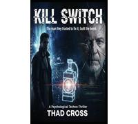 KILL SWITCH: A Psychological Techno-Thriller