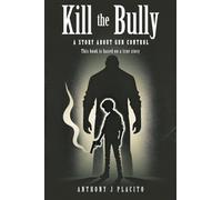 Kill the Bully: A Story about Gun Control (Fixer Nation Issues and Answers Short Stories)