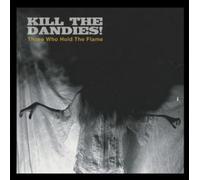 Kill The Dandies - Those Who Hold The Flame [VINYL] [Vinilo]