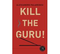 Kill the guru! (Saggistica)