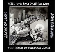 Kill the Motherboard – The Legend of Picasso Jones – Vinilo – Importación USA