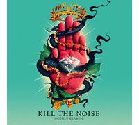 Kill The Noise – OCCULT CLASSIC