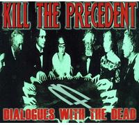 Kill The Precedent Dialogues with the Dead (CD) (Importación USA)