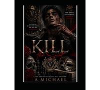 Kill: The Saint: A Dark Mafia Romance of Power, Obsession, and Dangerous Love (The Devil Of Veritas)