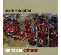 Kill To Get Crimson - Mark Knopfler CD MERCURY (P
