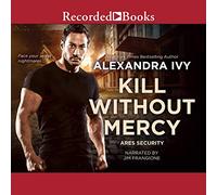 Kill Without Mercy (The ARES Security Series)