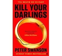 Kill Your Darlings: 'A dazzlingly clever murder mystery, told backwards.' Gilllian McAllister