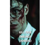 Kill Your Darlings (HORROR)
