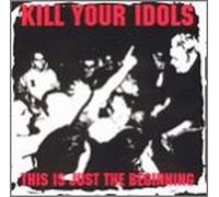 Kill Your Idols - Solo el comienzo