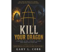 Kill Your Own Dragon: A Parable of Temptation, Secret Sin, and the Courage to Kill What You've Fed