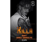 KILLA BOOK 1: An enemies to lovers, dark MC romance. (UNHOLY SAVAGES MC)