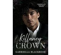 Killaney Crown: A Forbidden Love Dark Mafia Romance (The Killaney Irish Mafia Series)