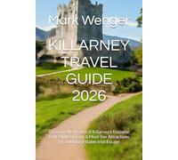 KILLARNEY TRAVEL GUIDE 2026: Discover the Beauty of Killarney's National Park, Hidden Gems & Must-See Attractions for an Unforgettable Irish Escape