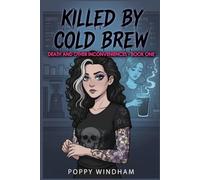 Killed by Cold Brew: A Paranormal Mystery (Death and Other Inconveniences)